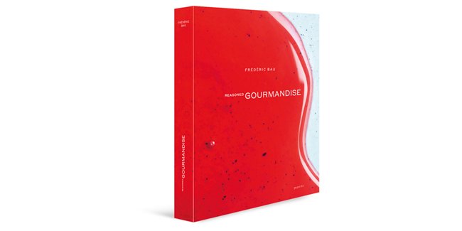 ‘Reasoned Gourmandise’ by Frédéric Bau, now available in English and Spanish