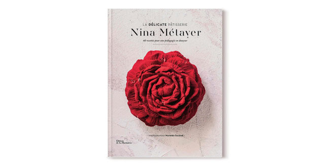 Delicate pastry, the focus of Nina Métayer’s first book