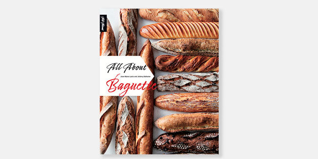 An in-depth look at the baguette in Jean Marie-Lanio and Jérémy Ballester’s new book