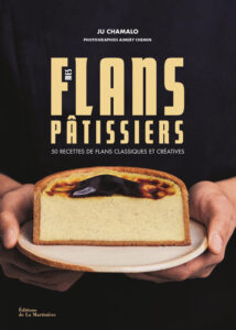 Mes flans pâtissiers by Ju Chamalo